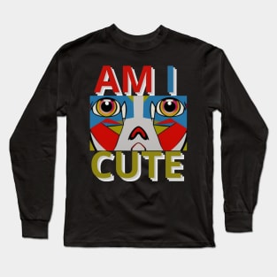 am i cute Long Sleeve T-Shirt